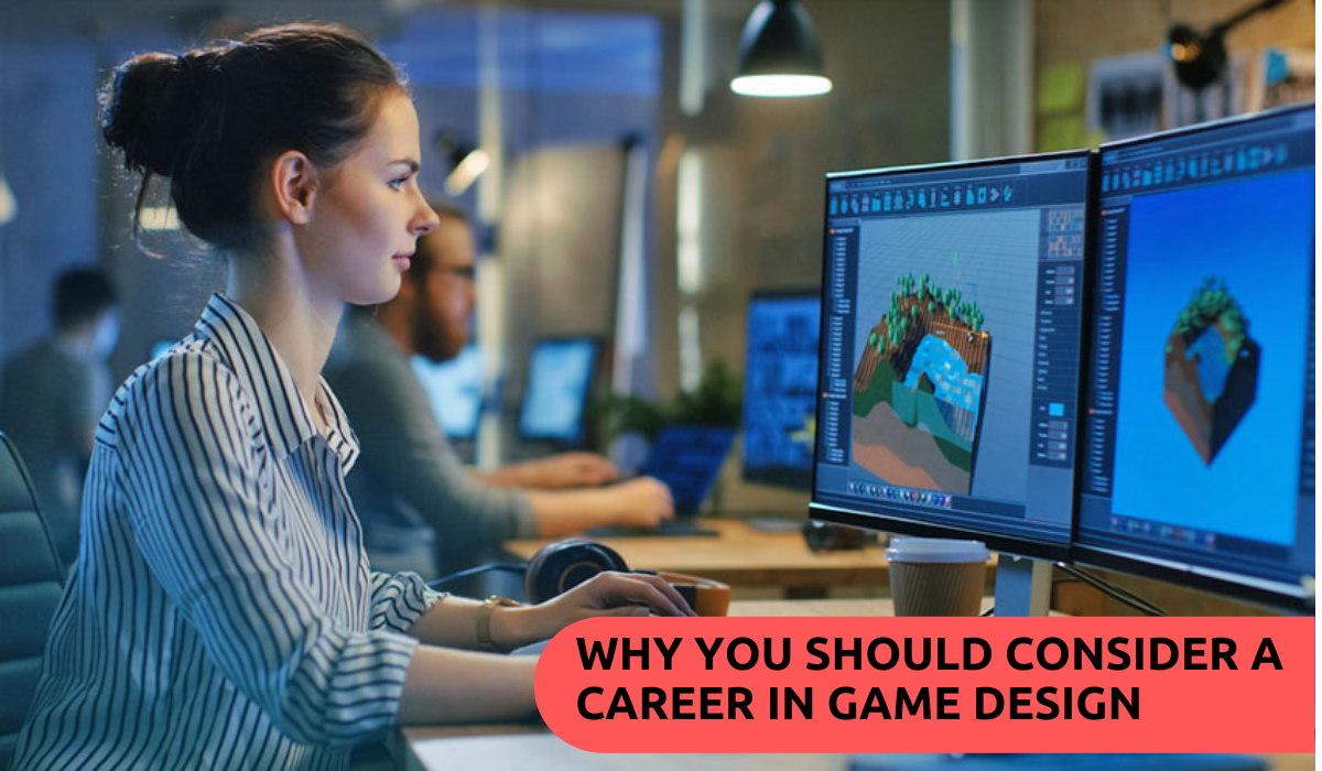 Why you Should Consider a Career in Game Design?