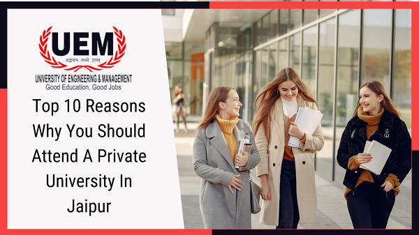 10 Reasons to Choose a Private University In Jaipur