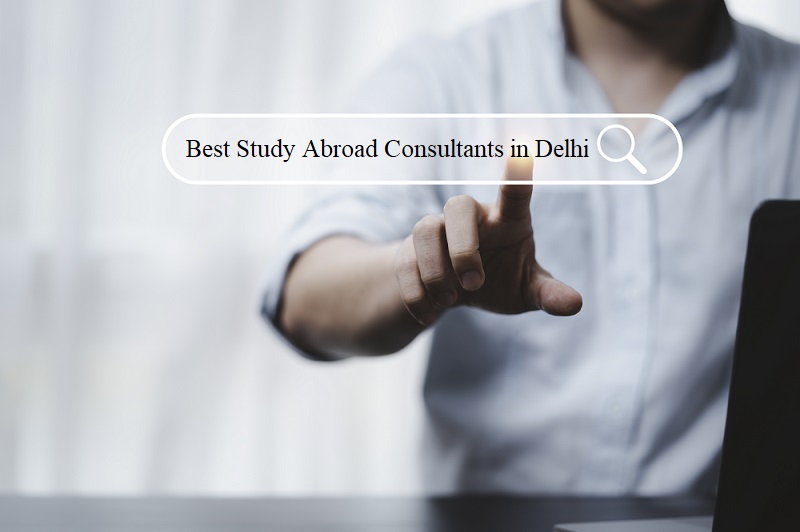 The Best Study Abroad Consultants in Delhi – How To Find One