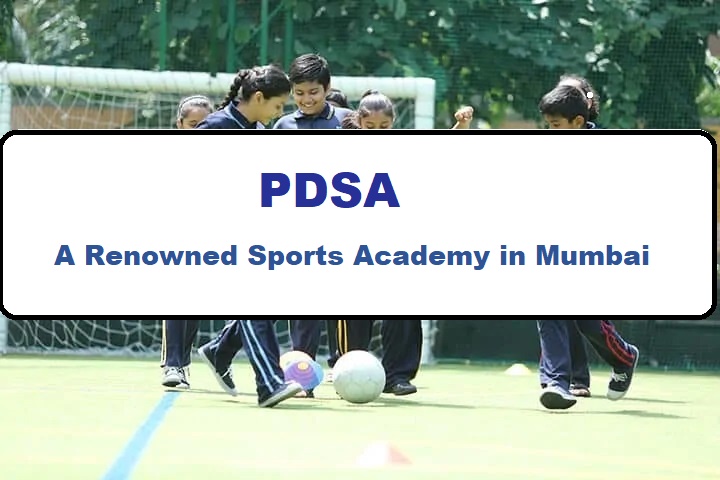 PDSA: A Renowned Sports Academy in Mumbai