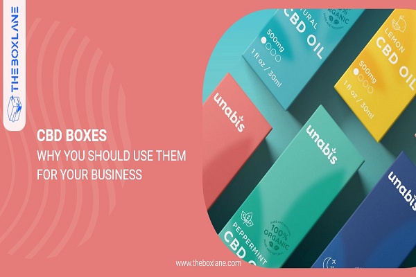 CBD Boxes – Why You Should Use Them for Your Business