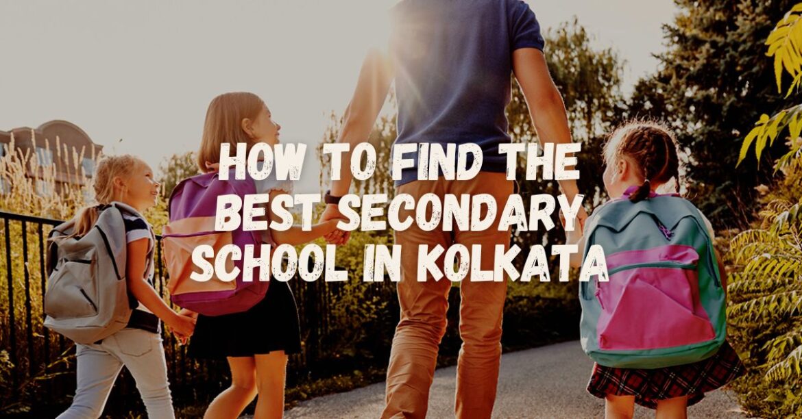 How to Find the Best Secondary School in Kolkata