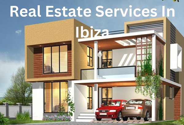 Real Estate Services In Ibiza