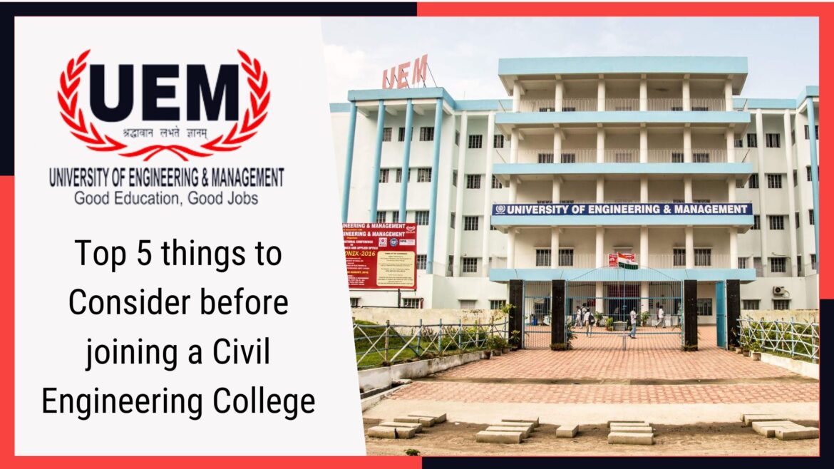 Top 5 things to consider before joining a civil engineering college
