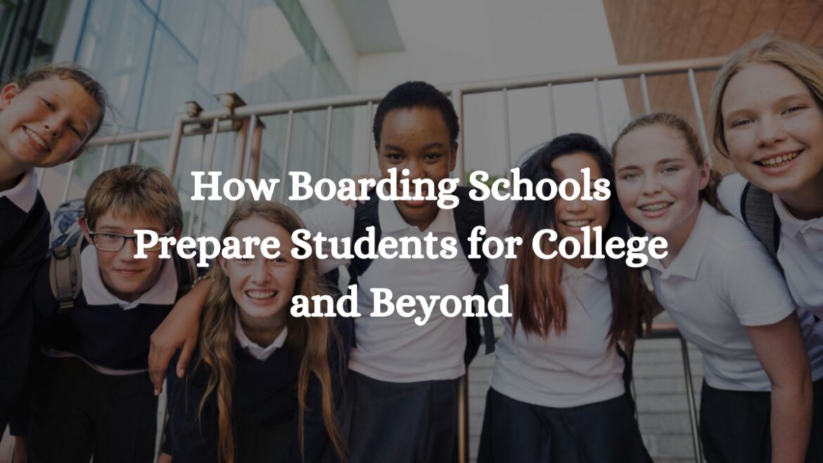 How Boarding Schools Prepare Students for College and Beyond