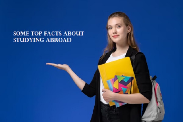 Some Top Facts About Studying Abroad