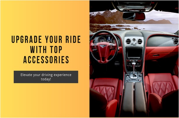 Upgrade Your Ride: Top Car Accessories for Every Vehicle